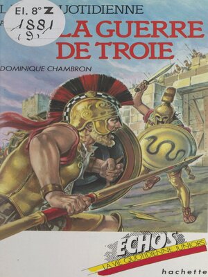 cover image of La vie quotidienne au temps de la guerre de Troie